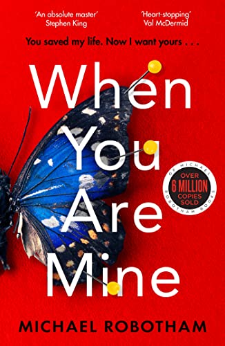 When You Are Mine: The No.1 bestselling thriller from the master of suspense (Philomena McCarthy)