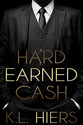 Hard Earned Cash: A Dark Mafia Romance (Cold Hard Cash Series Book 2)