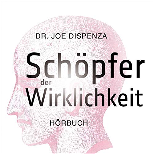 Schöpfer der Wirklichkeit: Der Mensch und sein Gehirn - Wunderwerk der Evolution