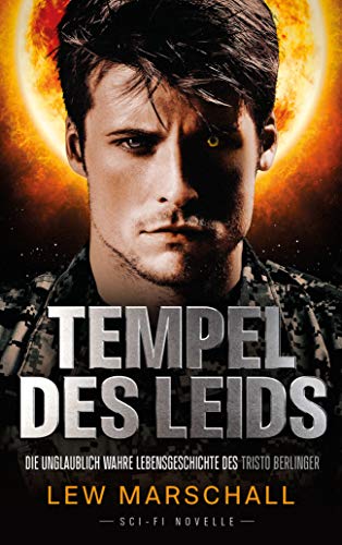 Tempel des Leids: Die unglaublich wahre Lebensgeschichte des Tristo Berlinger (Die Holy-Saga)