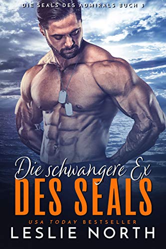 Die schwangere Ex des SEALs (Die SEALs des Admirals 3)