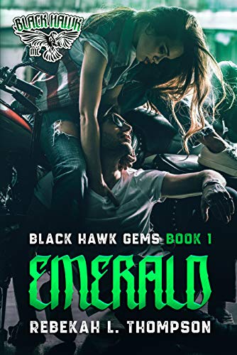 Emerald: Black Hawk Gems Book 1 (Black Hawk Gems MC)