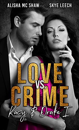 Love vs. Crime: Kacy & Drake I (Criminals 1)