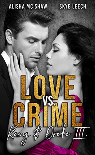 Love vs. Crime: Kacy & Drake III (Criminals 3)