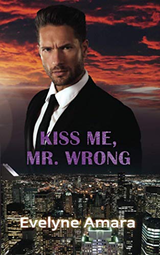 Kiss me, Mr. Wrong (Billionaires and the City, Band 1)