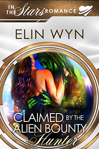 Claimed by the Alien Bounty Hunter: An Alien Mate Romance (Mtoain Bounty Hunters Book 1)
