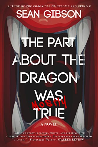 The Part About the Dragon Was (Mostly) True