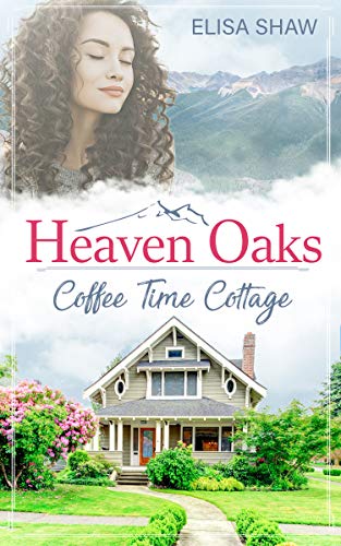Coffee Time Cottage (Heaven Oaks 1)