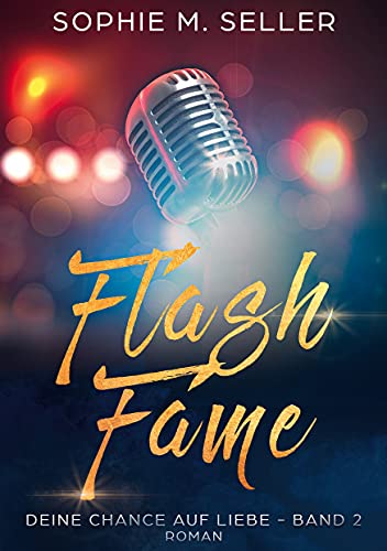 Flash Fame: Deine Chance auf Liebe - Band 2 (Cursed Instant - Reihe)