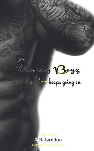 Me, my Boyz: and the Sh** keeps going on (The Boyz Series, Band 2)