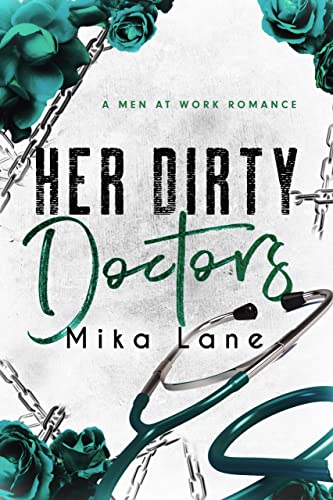 Her Dirty Doctors (A Men at Work Reverse Harem Romance)