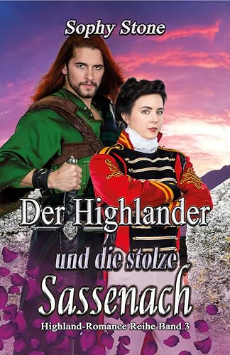 Der Highlander und die stolze Sassenach (Highland-Romance Reihe 3)
