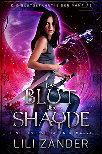 Das Blut der Shayde: Eine Paranormale Reverse Harem Romanze (Die Blutgefährtin der Vampire 2)