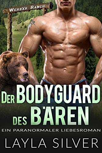 Der Bodyguard des Bären: Ein paranormaler Liebesroman (Werbär Ranch 3)