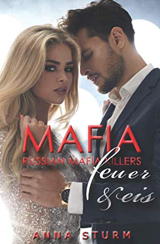 Russian Mafia KILLERS: Feuer & Eis (DAS RUSSISCHE SYNDIKAT - Dark Romance, Band 5)