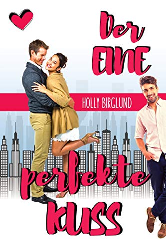 Der eine perfekte Kuss (New York Kisses 1)