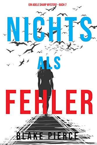 Nichts Als Fehler (Ein Adele Sharp Mystery – Buch 7)