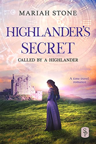 Highlander's Secret: A Scottish Historical Time Travel Romance (Called by a Highlander Book 2)