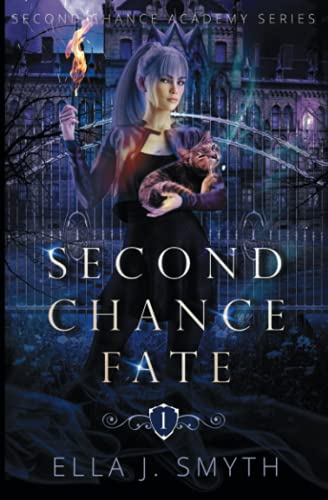 Second Chance Fate: Book One of the Second Chance Academy Series