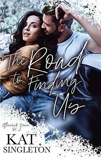 The Road to Finding Us: A Second Chance Romance (The Aftershock Series, Band 2)