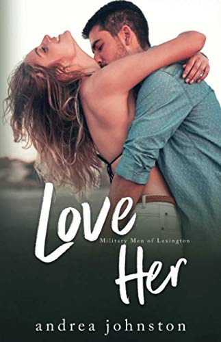 Love Her (Military Men of Lexington, Band 3)