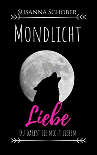 Mondlicht Liebe (Mondlicht Saga, Band 2)