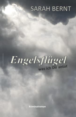 Engelsflügel: was ich Dir antat