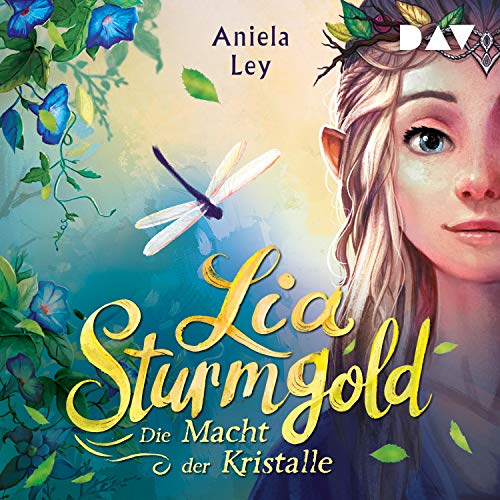 Die Macht der Kristalle: Lia Sturmgold 1