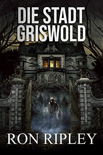 Die Stadt Griswold: Übernatürlicher Horror mit gruseligen Geistern und Spukhäusern (Berkley Street-Serie 3)