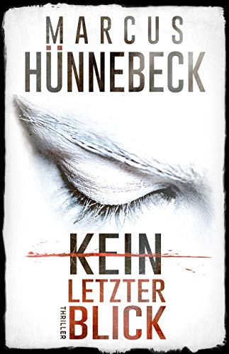 Kein letzter Blick: Thriller (Till Buchinger 2)