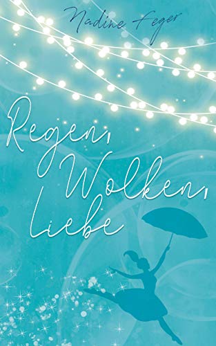Regen, Wolken, Liebe: Liebesroman (Verliebt im Norden 1)