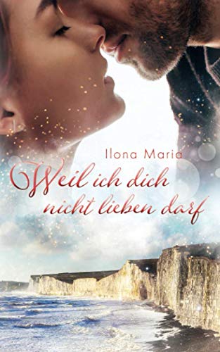 Weil ich dich nicht lieben darf