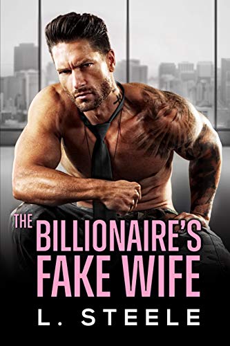 The Billionaire's Fake Wife: Enemies to Lovers Standalone Romance (Big Bad Billionaires, Band 1)
