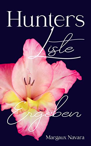 Hunters Liste: Ergeben