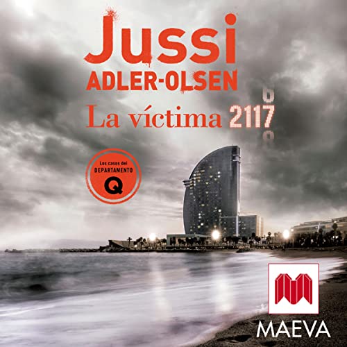 La víctima 2117 [Victim 2117]: Un caso que sitúa Barcelona en el centro de un rompecabezas criminal [A Case That Places Barcelona at the Center of a Criminal Puzzle]