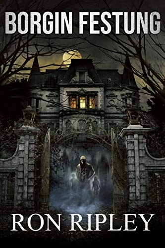 Borgin Festung: Übernatürlicher Horror mit gruseligen Geistern und Spukhäusern (Berkley Street-Serie 8)