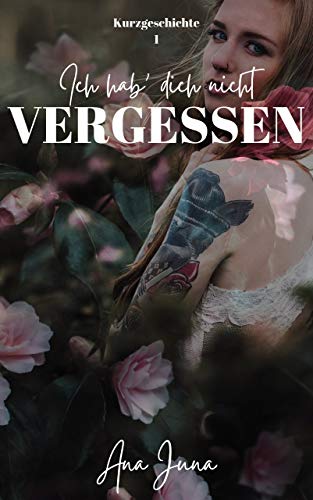 Ich hab' dich nicht vergessen (VERGESSEN-Kurzgeschichten 1)
