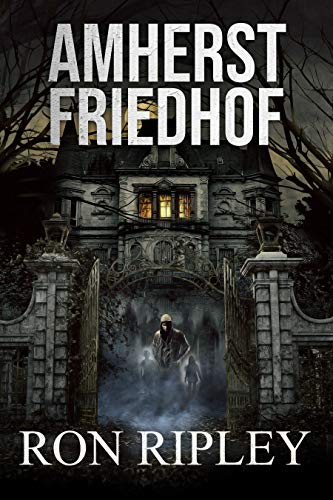 Amherst Friedhof: Übernatürlicher Horror mit gruseligen Geistern und Spukhäusern (Berkley Street-Serie 9)