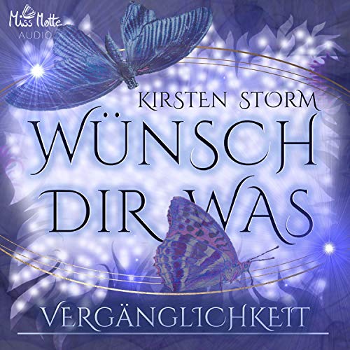 Vergänglichkeit: Wünsch Dir Was 3