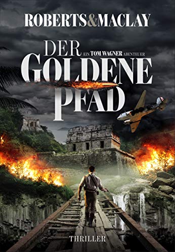 Der goldene Pfad (Ein Tom Wagner Abenteuer 4)