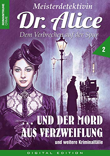 Meisterdetektivin Dr. Alice und der Mord aus Verzweiflung (Folge 2)
