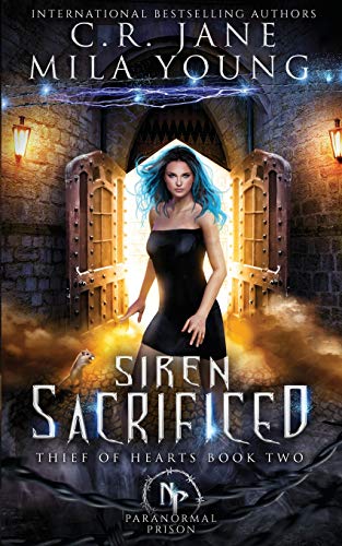 Siren Sacrificed: Paranormal Prison Romance (Thief of Hearts, Band 2)