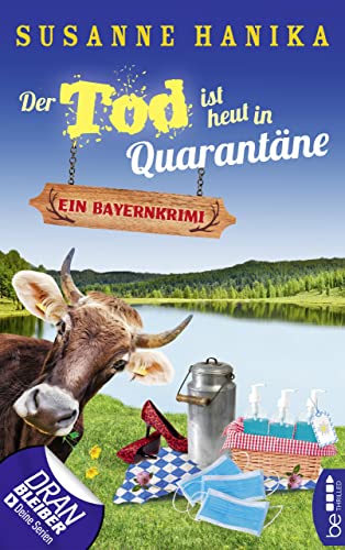 Der Tod ist heut in Quarantäne: Ein Bayernkrimi (Sofia und die Hirschgrund-Morde 10)