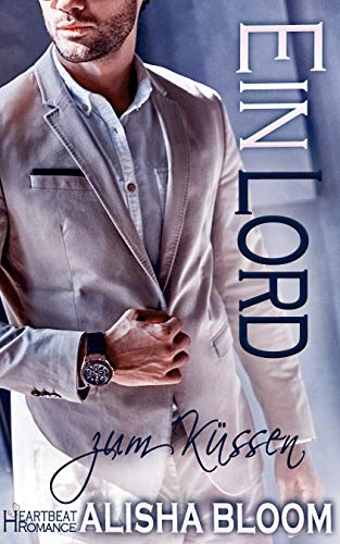 Ein Lord zum Küssen: Heartbeat Romance