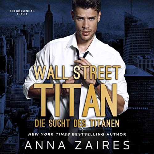Wall Street Titan - Die Sucht des Titanen: Der Börsenhai 2