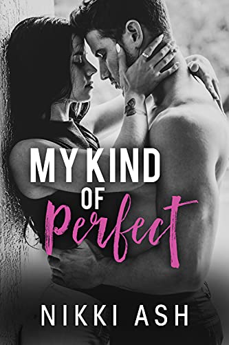 My Kind of Perfect: a Roommates to Lovers, Single Dad, Firefighter Romance (Finding Love Book 3)