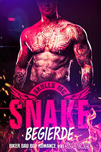 Skulls MC - Snake - Begierde: Biker Bad Boy Romance