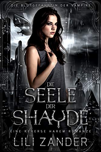 Die Seele der Shayde: Eine Paranormale Reverse Harem Romanze (Die Blutgefährtin der Vampire 3)