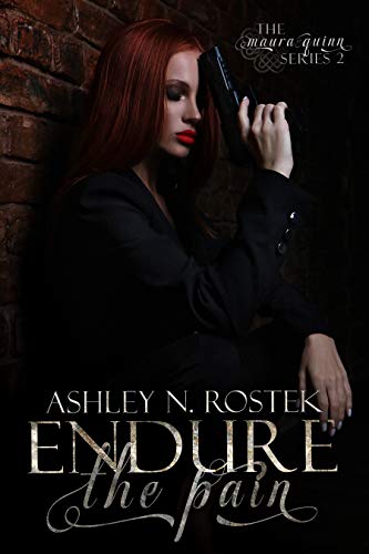 Endure the Pain (The Maura Quinn Series Book 2)