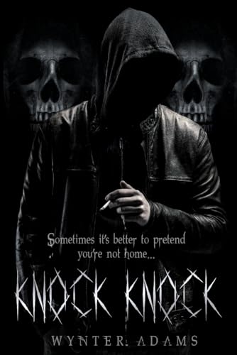 KNOCK KNOCK (Knock Knock: A Deliciously Dark & Psychological Two-Part Home Invasion Series (Warning: Graphic Sexu, Band 1)